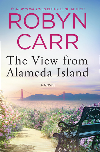 Robyn Carr. The View From Alameda Island