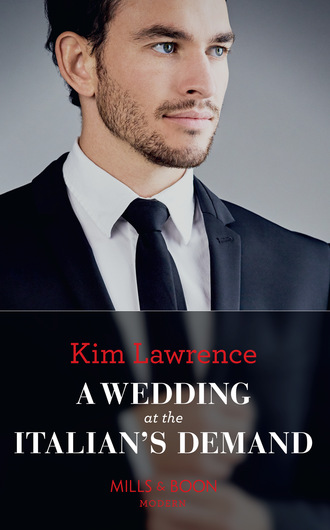 Ким Лоренс. A Wedding At The Italian's Demand