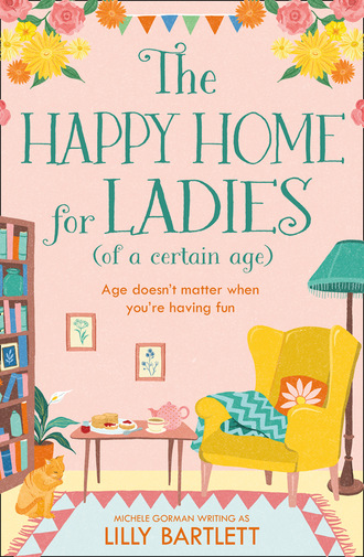 Michele Gorman. The Happy Home for Ladies (of a certain age)