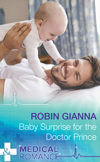 Robin Gianna. Baby Surprise For The Doctor Prince