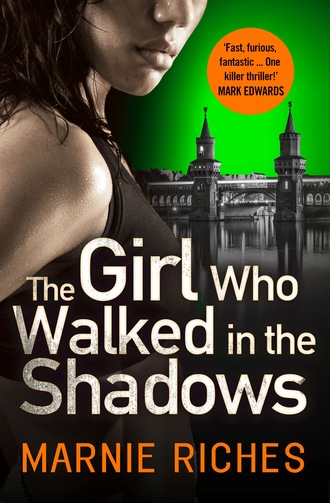 Marnie Riches. The Girl Who Walked in the Shadows