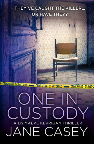 Jane  Casey. One in Custody