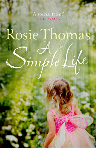 Rosie  Thomas. A Simple Life