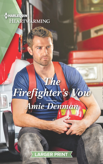 Amie Denman. The Firefighter's Vow