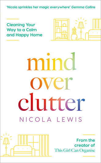 Nicola Lewis. Mind Over Clutter