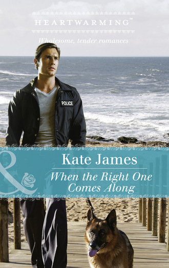 Kate James. When The Right One Comes Along