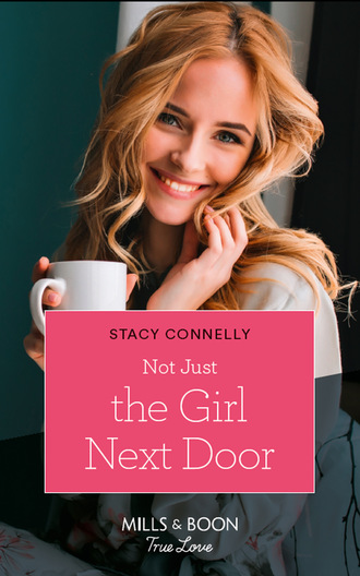 Stacy Connelly. Not Just The Girl Next Door