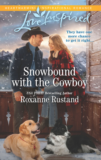 Roxanne Rustand. Snowbound With The Cowboy