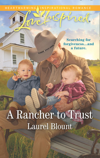 Laurel Blount. A Rancher To Trust