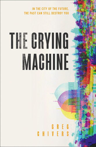 Greg Chivers. The Crying Machine