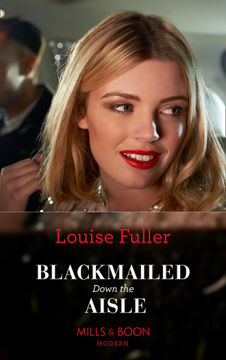 Louise Fuller. Blackmailed Down The Aisle