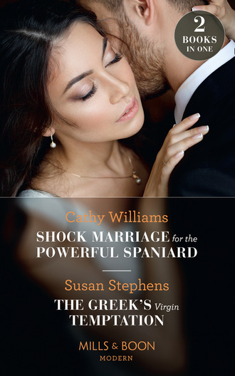 Кэтти Уильямс. Shock Marriage For The Powerful Spaniard / The Greek's Virgin Temptation