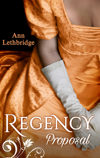 Ann Lethbridge. Regency Proposal