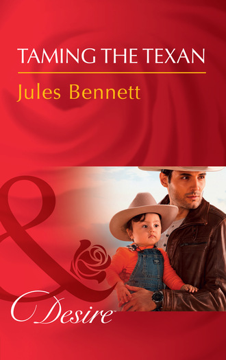 Jules Bennett. Taming The Texan