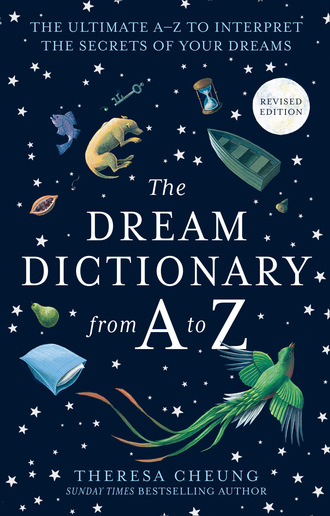 Theresa Cheung. The Dream Dictionary from A to Z [Revised edition]