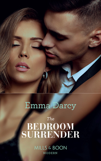 Emma Darcy. The Bedroom Surrender