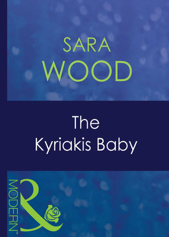 Sara Wood. The Kyriakis Baby