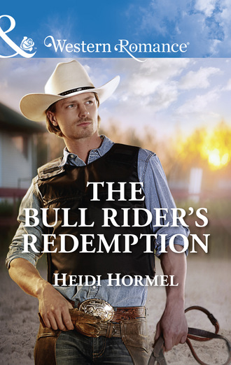 Heidi Hormel. The Bull Rider's Redemption