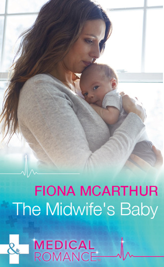 Fiona McArthur. The Midwife's Baby