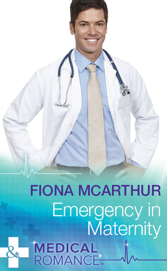 Fiona McArthur. Emergency In Maternity