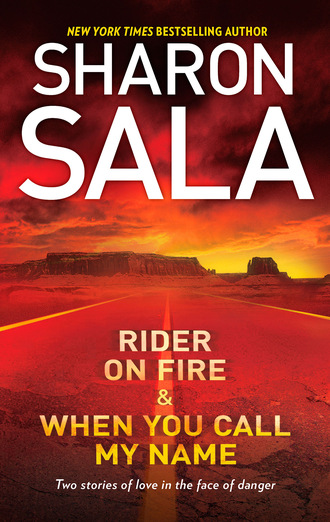 Sharon Sala. Rider on Fire & When You Call My Name