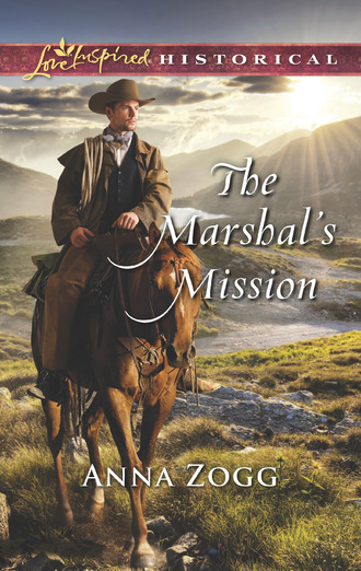 Anna Zogg. The Marshal's Mission