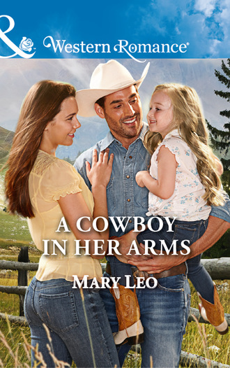 Mary Leo. A Cowboy In Her Arms