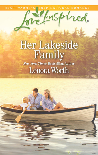 Lenora Worth. Her Lakeside Family