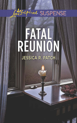 Jessica R. Patch. Fatal Reunion