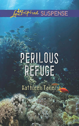 Kathleen Tailer. Perilous Refuge