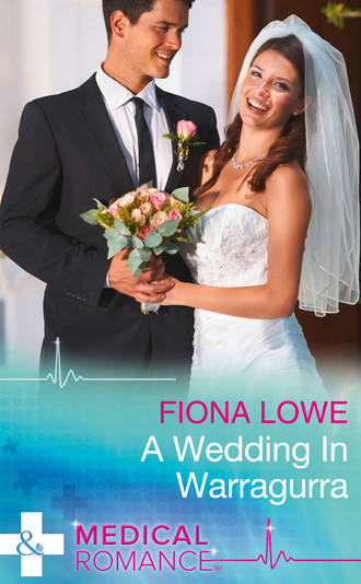 Fiona Lowe. A Wedding In Warragurra