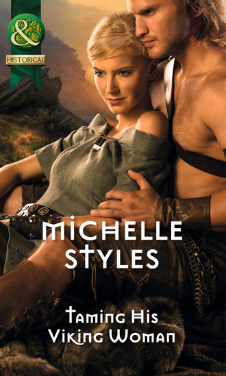 Michelle Styles. Taming His Viking Woman