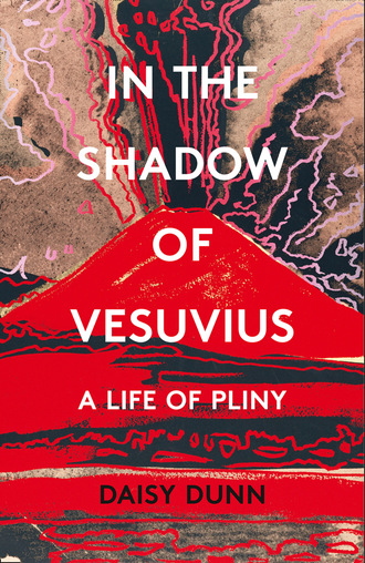 Daisy Dunn. In the Shadow of Vesuvius