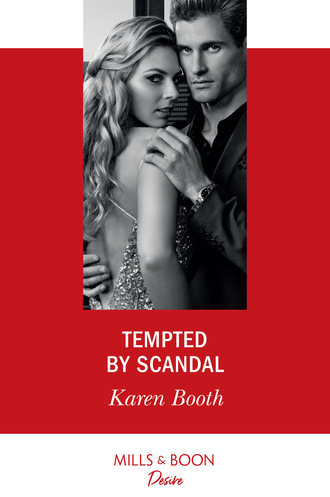 Karen Booth. Tempted By Scandal