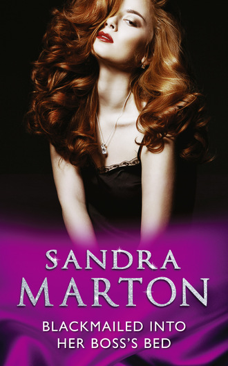 Сандра Мартон. Blackmailed Into Her Boss’s Bed