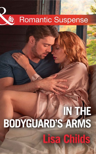 Lisa Childs. In The Bodyguard's Arms