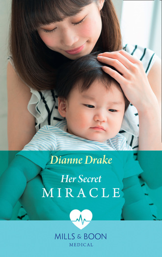 Dianne Drake. Her Secret Miracle
