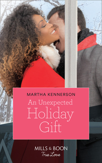 Martha Kennerson. An Unexpected Holiday Gift