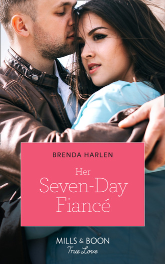 Brenda Harlen. Her Seven-Day Fianc?