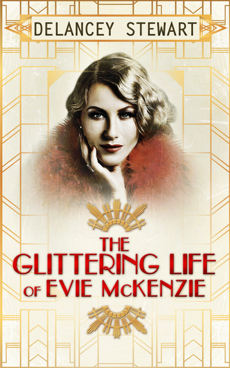 Delancey Stewart. The Glittering Life Of Evie Mckenzie