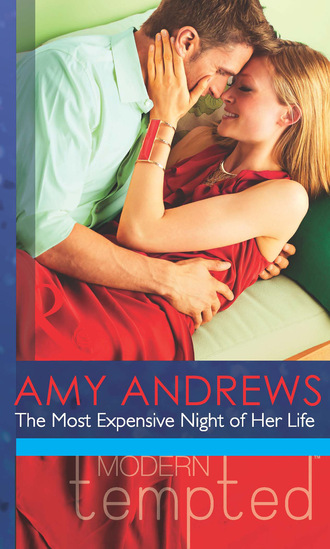 Amy Andrews. The Most Expensive Night of Her Life