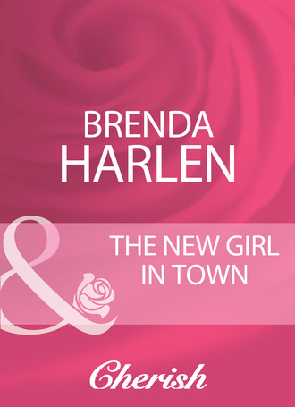 Brenda Harlen. The New Girl In Town