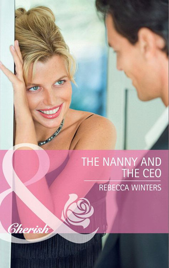 Rebecca Winters. The Nanny and the CEO
