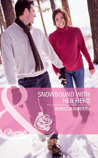 Rebecca Winters. Snowbound with Her Hero