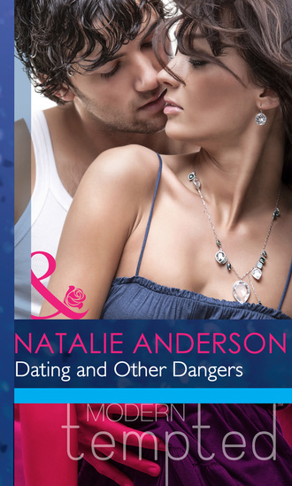 Natalie Anderson. Dating and Other Dangers