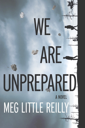 Meg Little Reilly. We Are Unprepared
