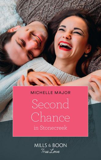 Michelle Major. Second Chance In Stonecreek