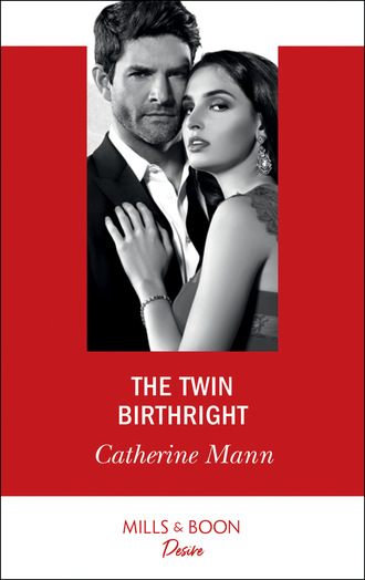 Catherine Mann. The Twin Birthright