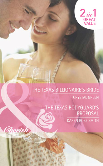 Karen Rose Smith. The Texas Billionaire's Bride / The Texas Bodyguard's Proposal