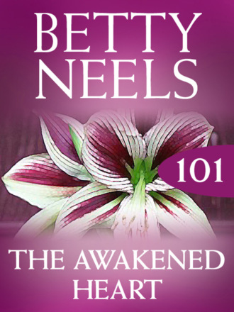 Betty Neels. The Awakened Heart